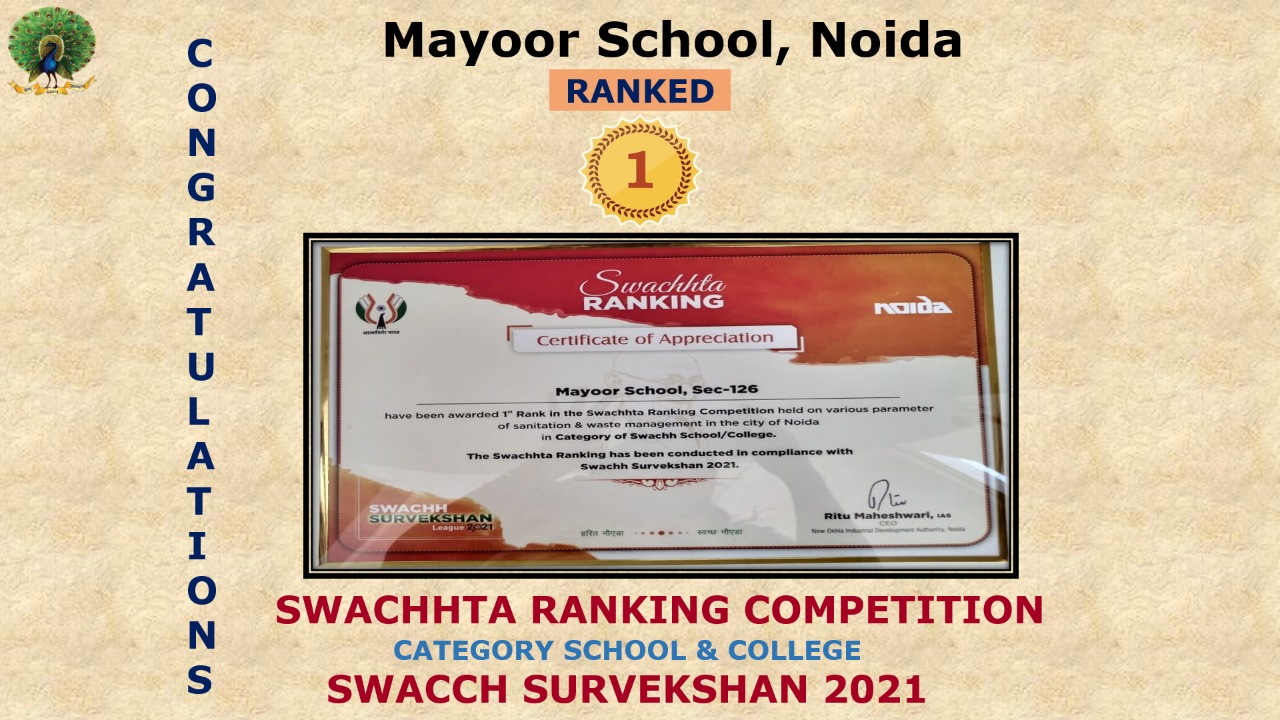 Mayoor School, Noida has been awarded 1st rank in the Swachhta Ranking Competition by Swacch Survekshan 2021