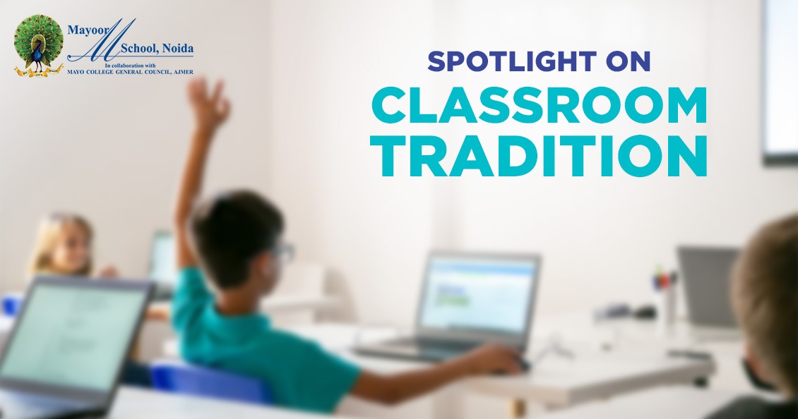 Spotlight on Classroom Tradition - Mayoor School